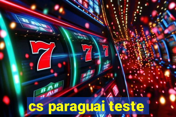 cs paraguai teste